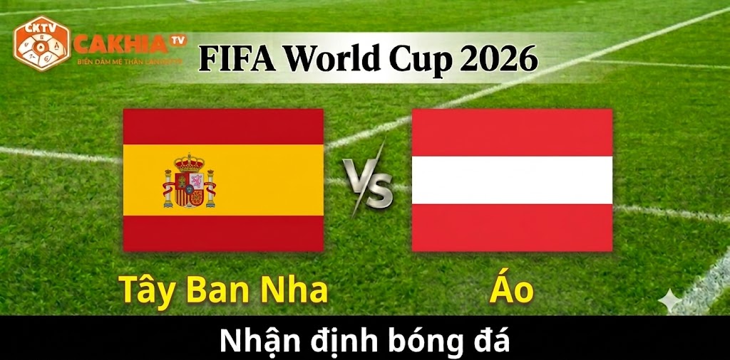 Nhận định Tây Ban Nha vs Áo: Khác biệt nằm ở bản lĩnh